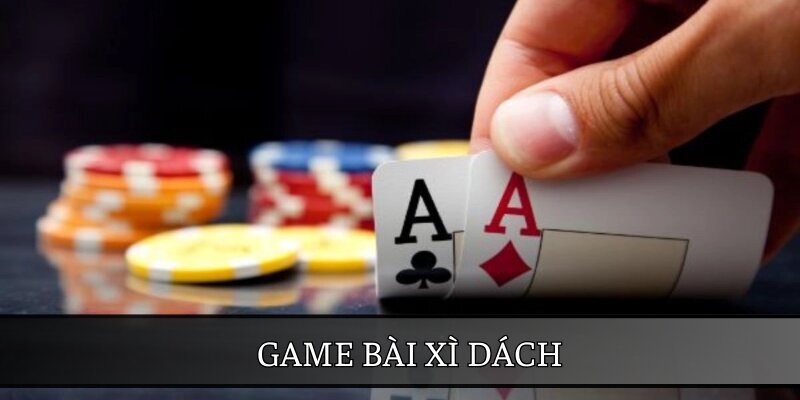 Xì dách là game bài đổi thưởng thú vị được nhiều người yêu thích